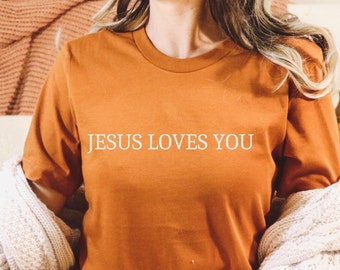 Jesus Loves You shirt, Christian tshirt, Jesus shirt, Jesus tees, Christian Merch, Gift for her, Gift for Her, Oversized Christian tshirt