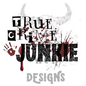 True Crime Junkie Sublimation Design | True Crime Sublimations | Designs Downloads | Shirt Design | Sublimation Download
