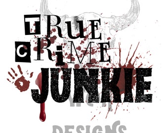 May include: Black and white graphic design with the text "TRUE CRIME JUNKIE DESIGNS" in a bold, distressed font. The design features a stylized bull skull with horns and blood splatters.