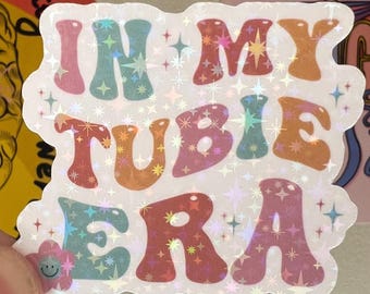 In my Tubie Era holographic sticker - Tubie, feeding tube, NJ, NG, PEG-j, button, Peg, gastroparises, ibd Tubie awareness cute sticker