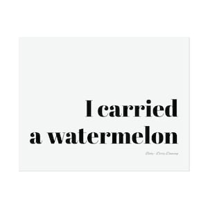 I Carried A Watermelon - Baby - Dirty Dancing - Preto e Branco - Pôster de citação do filme Satin and Matte Art