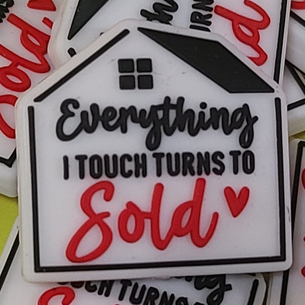 Everything I Touch Turns To Sold Realtor House Silicone Focal Bead