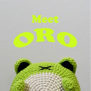 ORO Frog Crochet Pattern, Unique Amigurumi Crochet Pattern, Beginner Crochet Pattern, Stuffed Animals Crochet Pattern, Plushie Pattern.