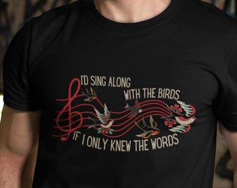 BMFS I&#39;d Sing Along With the Birds Unisex Soft T-Shirt, Billy Strings Lot Merch, Song Lyric Music Fan Art Bright Graphic Tee, Bluegrass Gift