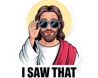 Funny Jesus “I SAW THAT” Sticker – Christian Humor Decal