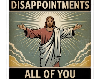 Funny Jesus Sticker – Disappointments, Christian Humor Vinyl Decal