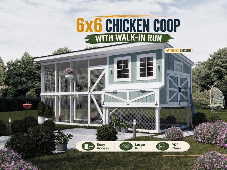 May include: A 6x6 chicken coop with a walk-in run, painted in shades of blue and white. The coop features two windows, a door, and a wire mesh enclosure. The image also includes text that says "Easy Access", "Large Run", and "PDF Plans".