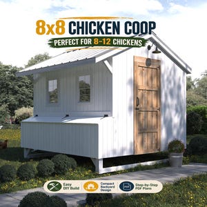 Peut inclure: Un poulailler blanc de 8x8 avec une porte en bois et un toit en métal, conçu pour 8 à 12 poulets. Le poulailler a deux fenêtres et est situé dans une cour herbeuse. L'image comprend le texte "Easy DIY Build" et "Step-by-Step PDF Plans."