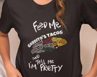 Unisex Jersey Kurzarm T-Shirt. Umfassen Sie den ultimativen Hunger mit unserem Feed Me Gordito's Tacos Tee Eine leckere Mischung aus Stil und Komfort