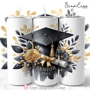 May include: White tumbler with a graduation theme. The design features a black graduation cap, a gold tassel, and a scroll. Gold and black floral accents surround the cap, with the text "Senior 2026".
