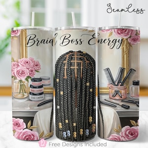 May include: A seamless tumbler design featuring the text "Braid Boss Energy" with an illustration of a woman's braided hairstyle. The design includes pink roses, hair care products, and combs.