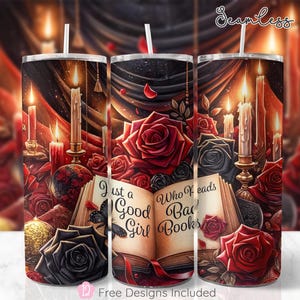 Good Girls Read Bad Books 20oz Tumbler Wrap, Seamless Book Tok Sublimation Design, Bookish PNG, Black Red Roses, Book Smut Humor