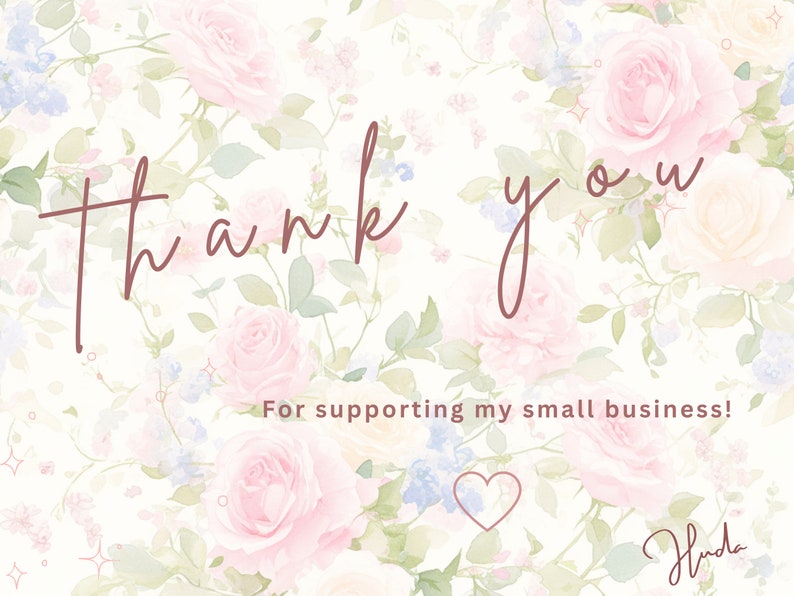 Pode incluir: Obrigado por apoiar o meu pequeno neg&oacute;cio! Um design floral com rosas cor-de-rosa e um cora&ccedil;&atilde;o.