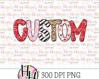 Könnte beinhalten: Eine digitale Design-Datei für eine Valentinstags-Grafik mit dem Wort "CUSTOM". Die Buchstaben sind mit rosa, roten, schwarzen, weißen und Leopardenmustern verziert.