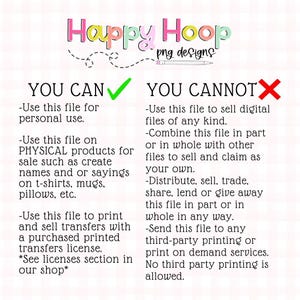 May include: A graphic with a pink and green text overlay that reads "Happy Hoop png designs". The graphic lists what is allowed and not allowed when using a digital file. The graphic includes check marks and X marks to indicate what is allowed and not allowed.