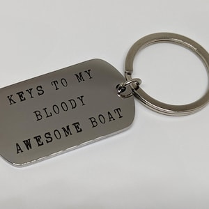 Keys to my bloody awesome boat - Personalised stamped effect font stainless keyring / Keychain