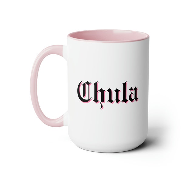 Chula Mug, Mexican Mug, Latina Mug, Coffee Mug, Hispanic Gift, Spanish gift, Mexican gift, Taza, Regalo, Novia, Girlfriend, Wife, Esposa