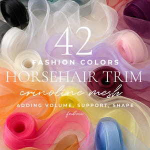 May include: An assortment of colorful horsehair trim and crinoline mesh in 42 fashion colors. The image features rolls and flowing ribbons of fabric in shades of pink, blue, yellow, orange, and purple. Text includes "Adding Volume, Support, Shape" and "fabric".