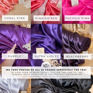 May include: A collage of fabric swatches in various colors, including coral pink, pinkish red, fuchsia pink, purple, ultra violet, blackberry, silver gray, slate gray, and black. The fabric is a satin material. The text "WE TOOK PHOTOS OF ALL 65 SHADES SEPARATELY FOR YOU! TO VIEW THEM IN MORE DETAIL, FOLLOW THE LINK TO THE GENERAL SATIN CATEGORY IN THE PRODUCT DESCRIPTION (CLICK "LEARN MORE ABOUT THIS ITEM" OR "READ ITEM DESCRIPTION")" is displayed below the swatches.