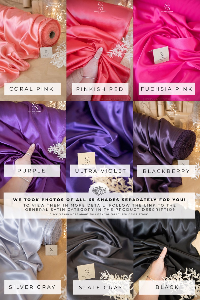 May include: A collage of fabric swatches in various colors, including coral pink, pinkish red, fuchsia pink, purple, ultra violet, blackberry, silver gray, slate gray, and black. The fabric is a satin material. The text "WE TOOK PHOTOS OF ALL 65 SHADES SEPARATELY FOR YOU! TO VIEW THEM IN MORE DETAIL, FOLLOW THE LINK TO THE GENERAL SATIN CATEGORY IN THE PRODUCT DESCRIPTION (CLICK "LEARN MORE ABOUT THIS ITEM" OR "READ ITEM DESCRIPTION")" is displayed below the swatches.