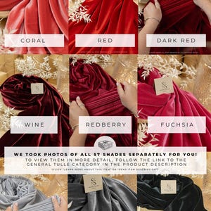 May include: A collage of 10 different colours of velvet fabric swatches. The colours are coral, red, dark red, wine, red berry, fuchsia, silver grey, slate grey, and black. The text "WE TOOK PHOTOS OF ALL 57 SHADES SEPARATELY FOR YOU! TO VIEW THEM IN MORE DETAIL, FOLLOW THE LINK TO THE GENERAL TULLE CATEGORY IN THE PRODUCT DESCRIPTION (CLICK 'LEARN MORE ABOUT THIS ITEM' OR 'READ ITEM DESCRIPTION')" is displayed below the swatches.