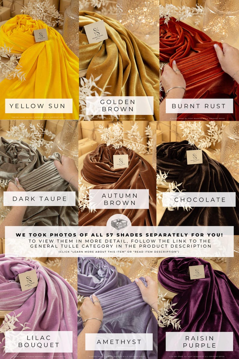 May include: A collage of 10 different colours of velvet fabric swatches. The colours are: Yellow Sun, Golden Brown, Burnt Rust, Dark Taupe, Autumn Brown, Chocolate, Lilac Bouquet, Amethyst, and Raisin Purple. The text "WE TOOK PHOTOS OF ALL 57 SHADES SEPARATELY FOR YOU! TO VIEW THEM IN MORE DETAIL, FOLLOW THE LINK TO THE GENERAL TULLE CATEGORY IN THE PRODUCT DESCRIPTION (CLICK 'LEARN MORE ABOUT THIS ITEM' OR 'READ ITEM DESCRIPTION')" is at the bottom of the image.
