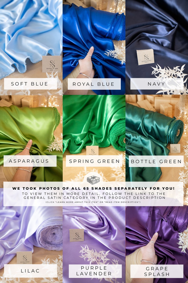 May include: A collage of ten different colors of satin fabric swatches. The colors are soft blue, royal blue, navy, asparagus, spring green, bottle green, lilac, purple lavender, and grape splash. The text "WE TOOK PHOTOS OF ALL 65 SHADES SEPARATELY FOR YOU! TO VIEW THEM IN MORE DETAIL, FOLLOW THE LINK TO THE GENERAL SATIN CATEGORY IN THE PRODUCT DESCRIPTION (CLICK "LEARN MORE ABOUT THIS ITEM" OR "READ ITEM DESCRIPTION")" is at the bottom of the image.
