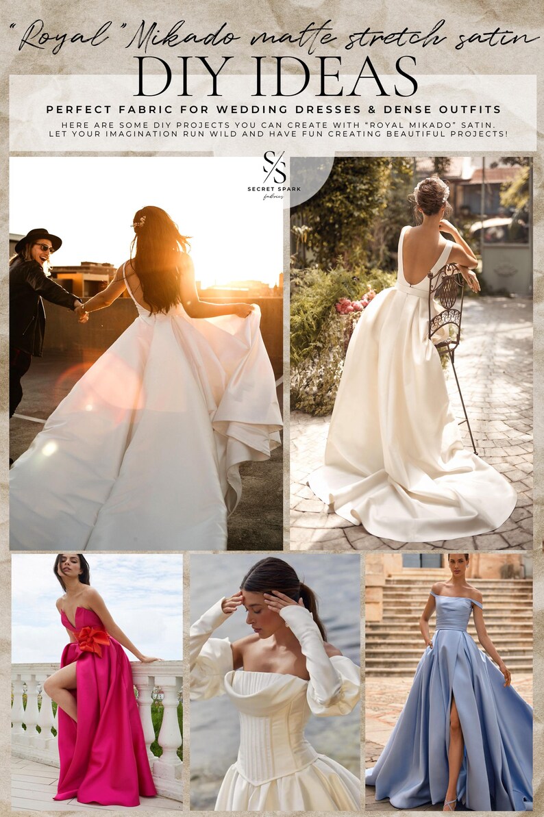 May include: A collage of four images showcasing different styles of dresses made with "Royal" Mikado matte stretch satin fabric. The text "DIY IDEAS" and "PERFECT FABRIC FOR WEDDING DRESSES & DENSE OUTFITS" is displayed at the top of the collage. The text "SECRET SPARK" is displayed at the bottom of the collage.