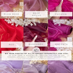 May include: A collage of 10 different colors of sheer organza fabric. The colors are Plum Rose, Rose Mauve, Fuchsia, Red, Burgundy, Magenta, Lavender, Amethyst, Lilac Bush.  The text "WE TOOK PHOTOS OF ALL 61 SHADES SEPARATELY FOR YOU! TO VIEW THEM IN MORE DETAIL, FOLLOW THE LINK TO THE GENERAL ORGANZA CATEGORY IN THE PRODUCT DESCRIPTION (CLICK 'LEARN MORE ABOUT THIS ITEM' OR 'READ ITEM DESCRIPTION')" is at the bottom of the image.