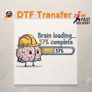 Engineer Humor Iron On Transfer, Hard Hat Worker Ready To Press, Funny Brain Loading Construction Worker DTF