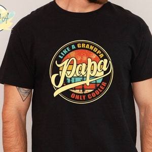Papa Like a Grandpa Only Cooler T-Shirt | Father's Day Gift