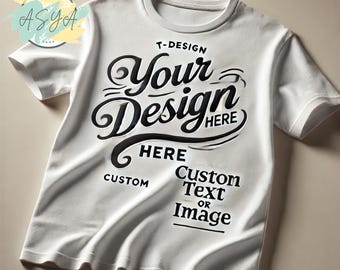 Design Your Own Custom T-Shirt: Personalized Text, Image, Logo