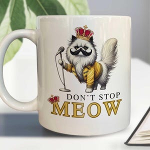 Freddie Mercury Cat Mug - Don’t Stop Meow - Funny Queen Fan Gift - Rock Music Mug - Cat Lover Coffee Cup – Inspired by Freddie