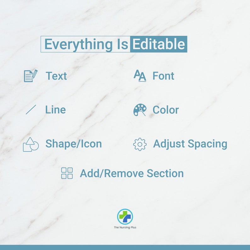 May include: A graphic with the text "Everything Is Editable" in blue text on a light blue background.  The graphic shows icons for text, font, line, color, shape/icon, adjust spacing, and add/remove section.