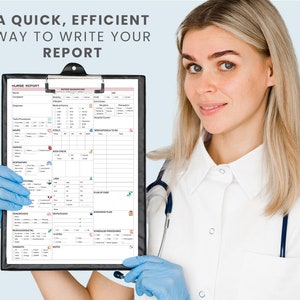 May include: A nurse holding a clipboard with a nurse report form. The form has sections for patient background, vitals, medications, and more. The text on the clipboard says "A quick, efficient way to write your report".