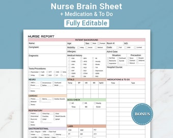 May include: A printable nurse brain sheet with sections for patient information, medical history, vital signs, medications, and to-do list. The sheet is fully editable and includes a bonus section.