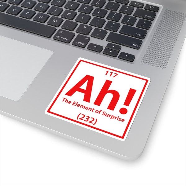 Ah! the Element Of Surprise Handmade Kiss-Cut Sticker | Water Bottle, Laptop, Helmet Sticker | 2x2, 3x3, 4x4 & 6x6 Inch Options