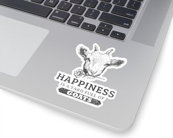 Happiness is a Yard Full of Goats Kiss-Cut Sticker | Water Bottle, Laptop, Helmet Sticker | 2x2, 3x3, 4x4 & 6x6 Inch Options