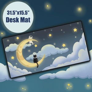 May include: A rectangular desk mat, 31.5" x 15.5", features a whimsical night sky scene. A crescent moon cradles two cats, one black and one white, amidst stars and fluffy clouds. The mat has a dark blue background with the words "Desk Mat".