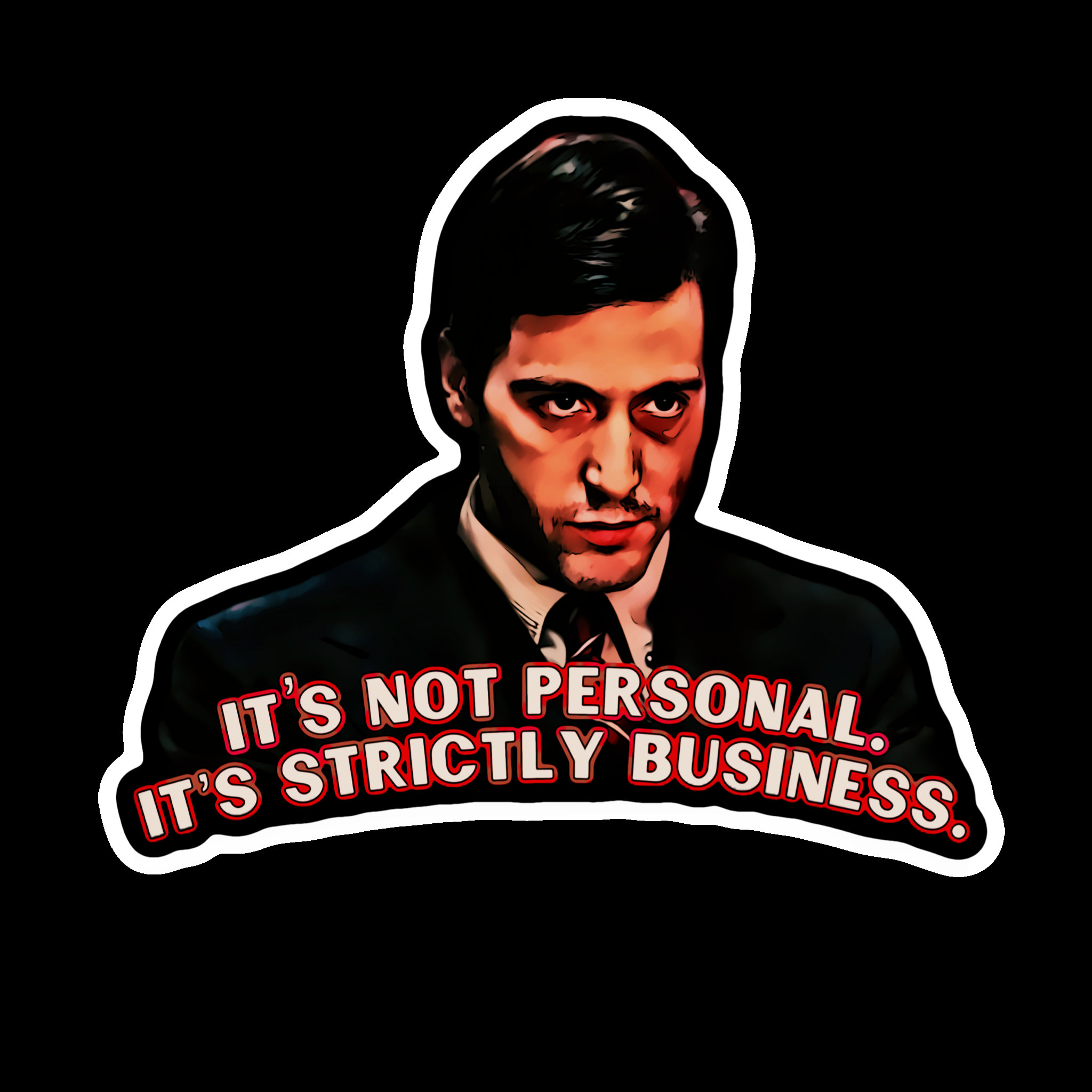 The Godfather Michael Corleone its Not Personal Its Strictly Business ...