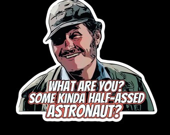 Jaws Captain Quint “What Are You Some Kind Of Half Assed Astronaut?” 3” Vinyl Sticker