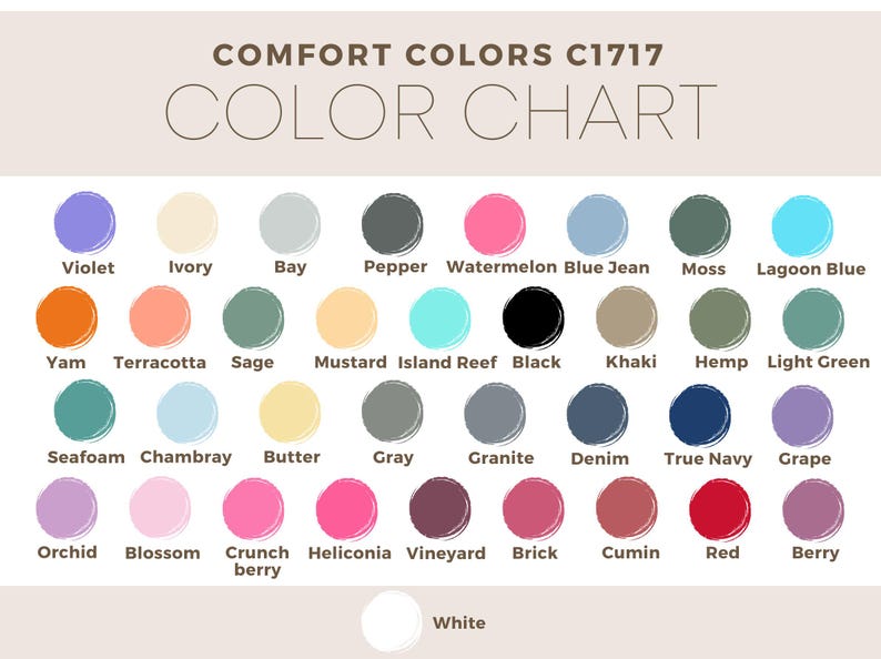 May include: A Comfort Colors C1717 color chart displaying thirty-two circular paint swatches with corresponding names including Violet, Ivory, Bay, Pepper, Watermelon, Blue Jean, Moss, Lagoon Blue, Yam, Terracotta, Sage, Mustard, Island Reef, Black, Khaki, Hemp, Light Green, Seafoam, Chambray, Butter, Gray, Granite, Denim, True Navy, Grape, Orchid, Blossom, Crunchberry, Heliconia, Vineyard, Brick, Cumin, Red, Berry, and White.