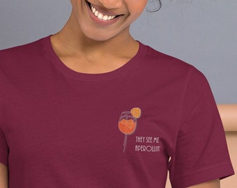 They See Me Aperollin' - Camiseta unisex bordada - Tendencias