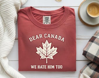 Dear Canada Maple Leaf Shirt, Sarcastic Patriotic Statement Tee