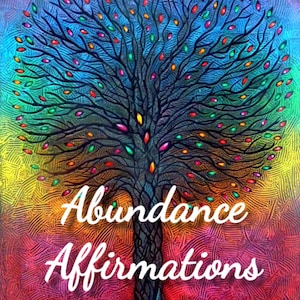 May include: A colourful abstract painting of a tree with a rainbow background. The tree is filled with small, colourful leaves. The text "Abundance Affirmations" is written in white on the tree trunk.