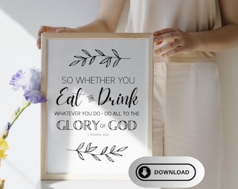 Dining Room Wall Art 1 Corinthians 10:31 "Whether you eat or drink, whatever you do, do all to the glory of god" Christian Poster Download
