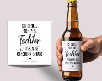 Beer wine bottle label father daughter, having me as a daughter is gift enough, Father's Day gift, birthday, beer label dad