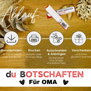 May include: A step-by-step guide on how to make a printable gift for grandma. The steps are: download, print, cut out, and give. The text in the image reads: "Ablauf,  MICH GL&Uuml;CKLICH MACHST, Herunterladen, Im Etsy-Account oder E-Mail-Link, Drucken, Daheim oder im Copy-Shop, Ausschneiden & Anbringen, Du ben&ouml;tigst eine Schere und Kleber/Tesa, Verschenken, und Oma gl&uuml;cklich machen, du BOTSCHAFTEN F&uuml;r OMA"