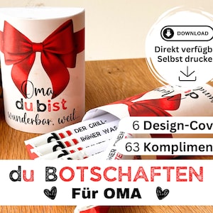 May include: A printable set of 63 compliments for your grandma, with a red bow and the text "Oma du bist wunderbar, weil..." and "du BOTSCHAFTEN F&uuml;r OMA".