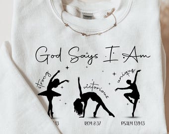 Ballet Dance Bible Verse Sweatshirt, God Says Dance Shirt, Christian Dance Shirt, Dance for Jesus, Christian Sweatshirt, Gift for Dancer